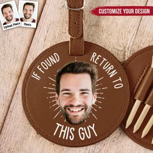 Golf Lovers -  If Found Return To This Guy - Personalized Leather Golf Bag Tag
